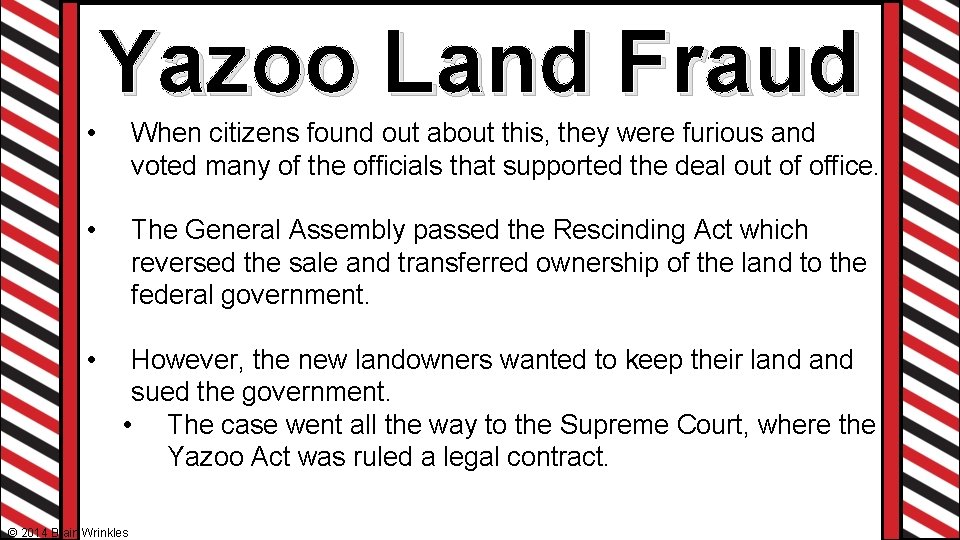 Yazoo Land Fraud • When citizens found out about this, they were furious and