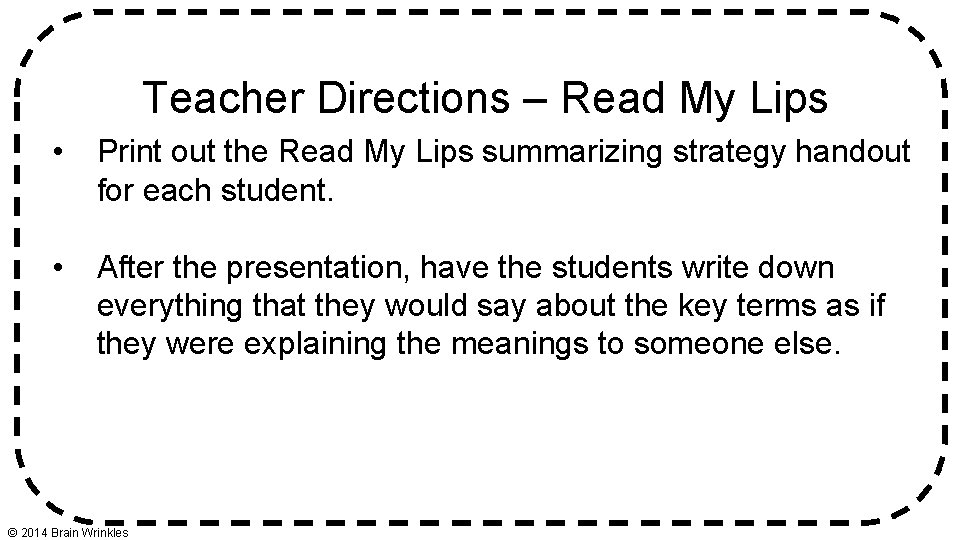 Teacher Directions – Read My Lips • Print out the Read My Lips summarizing