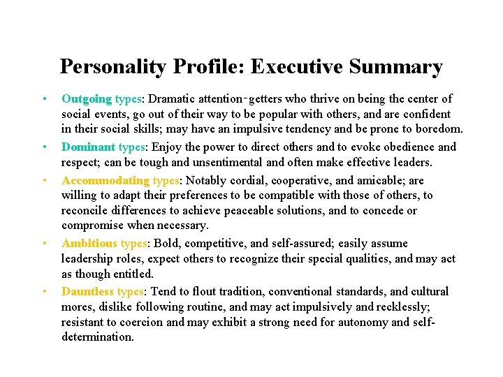 Personality Profile: Executive Summary • • • Outgoing types: Dramatic attention‑getters who thrive on