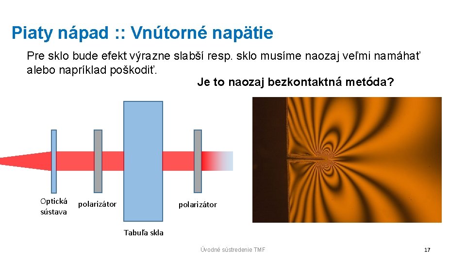 Piaty nápad : : Vnútorné napätie Pre sklo bude efekt výrazne slabší resp. sklo