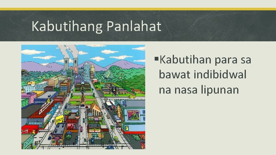 Kabutihang Panlahat §Kabutihan para sa bawat indibidwal na nasa lipunan 