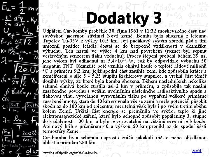 Dodatky 3 Odpálení Car-bomby proběhlo 30. října 1961 v 11: 32 moskevského času nad