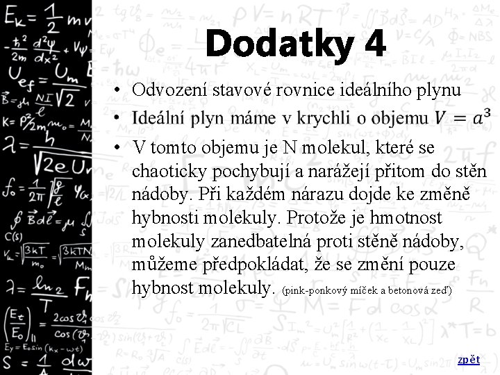 Dodatky 4 • Odvození stavové rovnice ideálního plynu • V tomto objemu je N