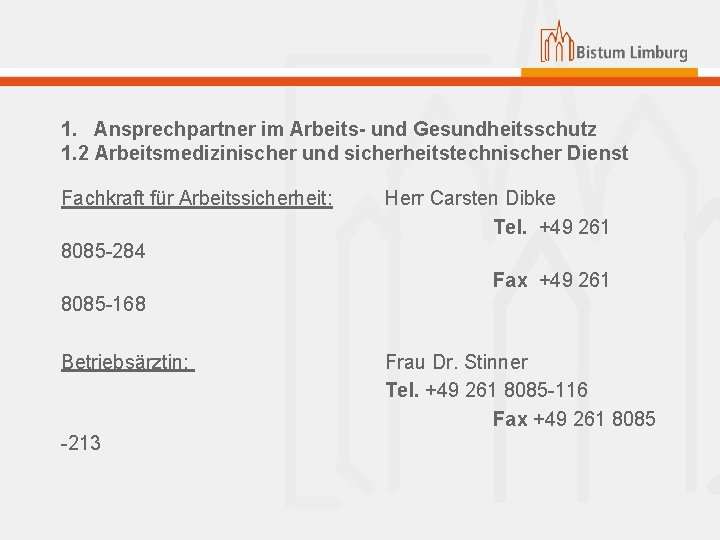 1. Ansprechpartner im Arbeits- und Gesundheitsschutz 1. 2 Arbeitsmedizinischer und sicherheitstechnischer Dienst Fachkraft für