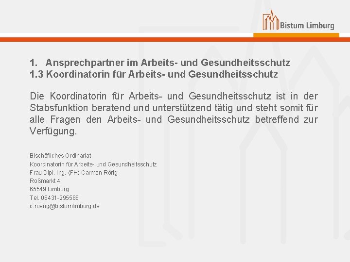 1. Ansprechpartner im Arbeits- und Gesundheitsschutz 1. 3 Koordinatorin für Arbeits- und Gesundheitsschutz Die