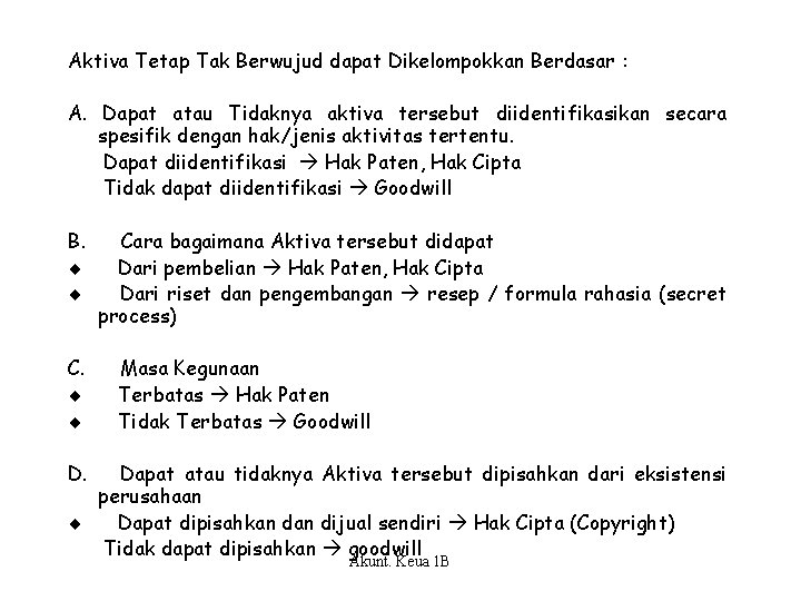 Aktiva Tetap Tak Berwujud dapat Dikelompokkan Berdasar : A. Dapat atau Tidaknya aktiva tersebut