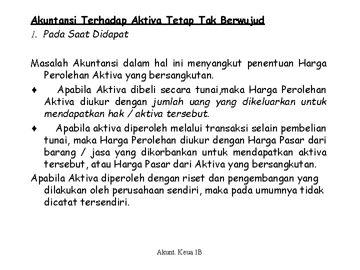 Akuntansi Terhadap Aktiva Tetap Tak Berwujud 1. Pada Saat Didapat Masalah Akuntansi dalam hal