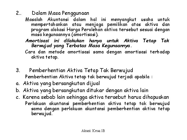 2. . Dalam Masa Penggunaan Masalah Akuntansi dalam hal ini menyangkut usaha untuk mempertahankan