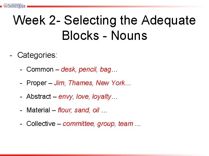 Week 2 - Selecting the Adequate Blocks - Nouns - Categories: - Common –