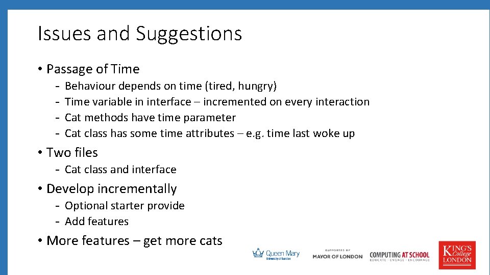 Issues and Suggestions • Passage of Time - Behaviour depends on time (tired, hungry)