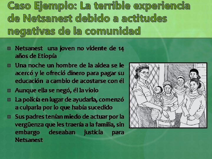 Caso Ejemplo: La terrible experiencia de Netsanest debido a actitudes negativas de la comunidad