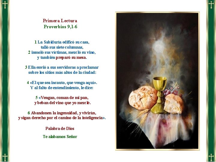 Primera Lectura Proverbios 9, 1 -6 1 La Sabiduría edificó su casa, talló sus