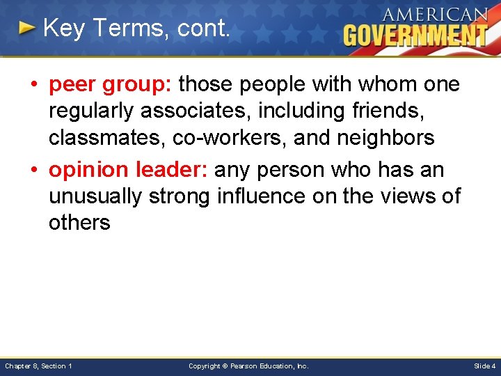 Key Terms, cont. • peer group: those people with whom one regularly associates, including