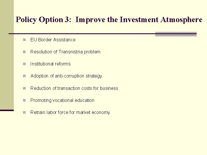 Policy Option 3: Improve the Investment Atmosphere n EU Border Assistance n Resolution of