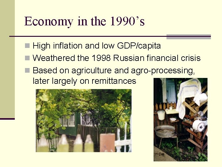 Economy in the 1990’s n High inflation and low GDP/capita n Weathered the 1998