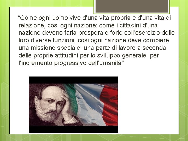 “Come ogni uomo vive d’una vita propria e d’una vita di relazione, cosi ogni