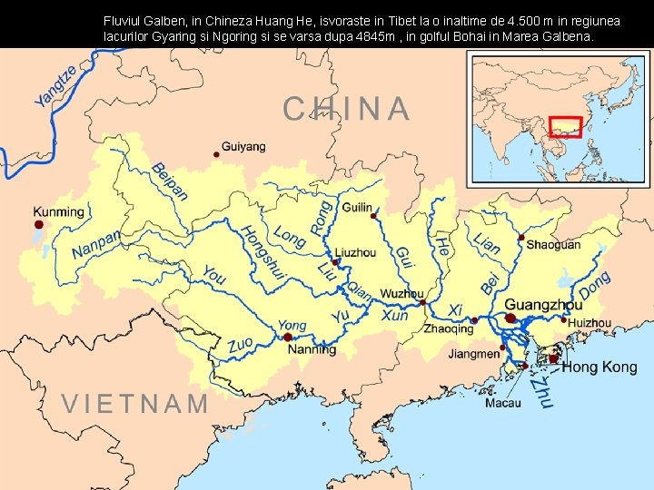 Fluviul Galben, in Chineza Huang He, isvoraste in Tibet la o inaltime de 4.