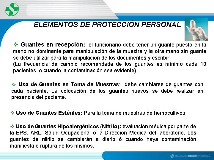 ELEMENTOS DE PROTECCIÓN PERSONAL v Guantes en recepción: el funcionario debe tener un guante