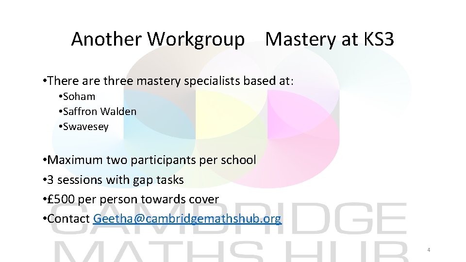 Another Workgroup Mastery at KS 3 • There are three mastery specialists based at: