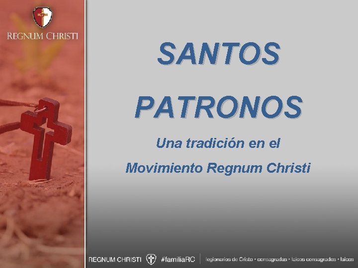 SANTOS PATRONOS Una tradición en el Movimiento Regnum Christi 