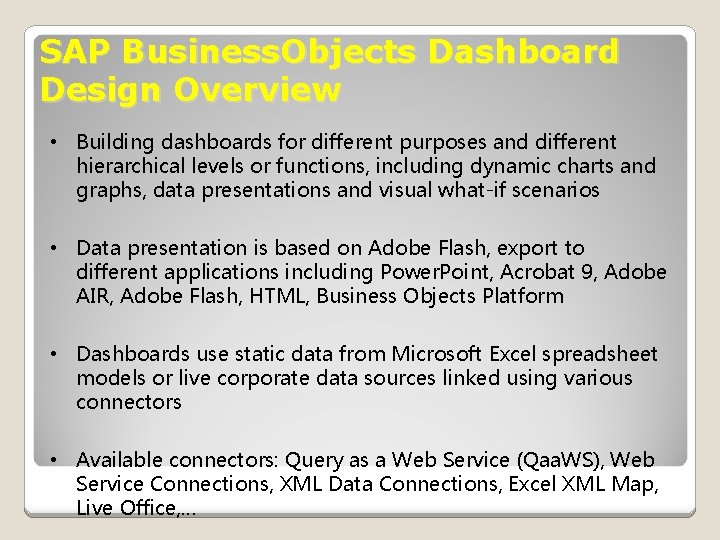 SAP Business. Objects Dashboard Design Overview • Building dashboards for different purposes and different