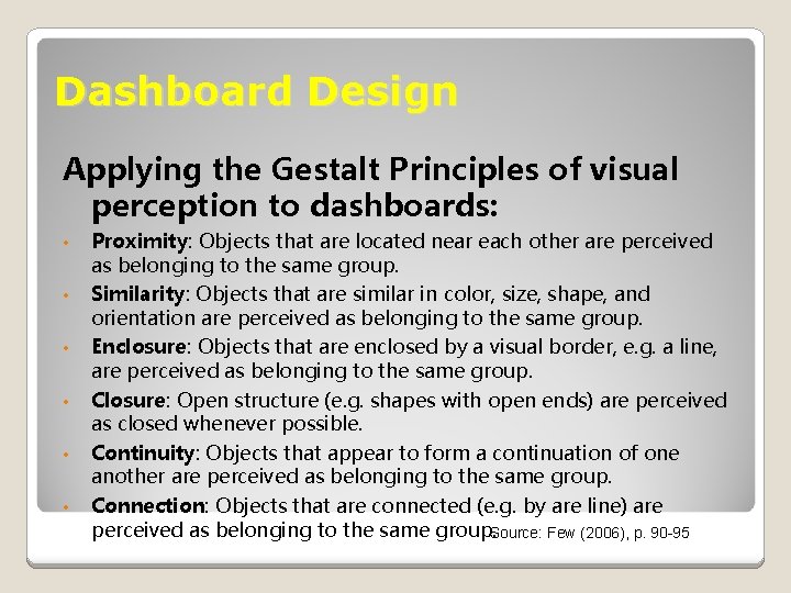 Dashboard Design Applying the Gestalt Principles of visual perception to dashboards: • • •