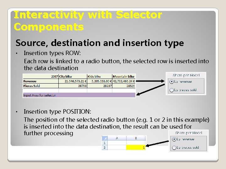 Interactivity with Selector Components Source, destination and insertion type • Insertion types ROW: Each