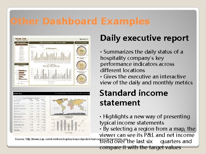 Other Dashboard Examples Daily executive report • Summarizes the daily status of a hospitality