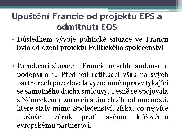 Upuštění Francie od projektu EPS a odmítnutí EOS • Důsledkem vývoje politické situace ve