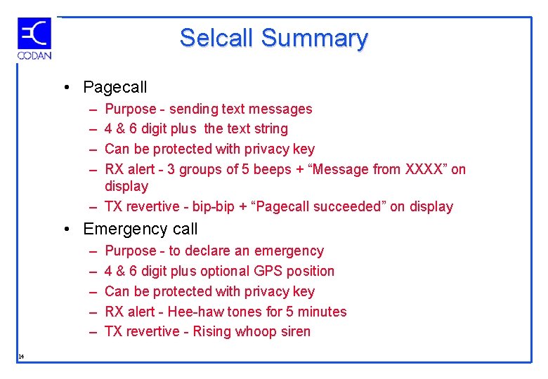 Selcall Summary • Pagecall – – Purpose - sending text messages 4 & 6