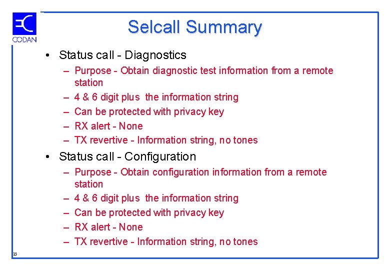 Selcall Summary • Status call - Diagnostics – Purpose - Obtain diagnostic test information