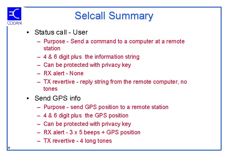 Selcall Summary • Status call - User – Purpose - Send a command to