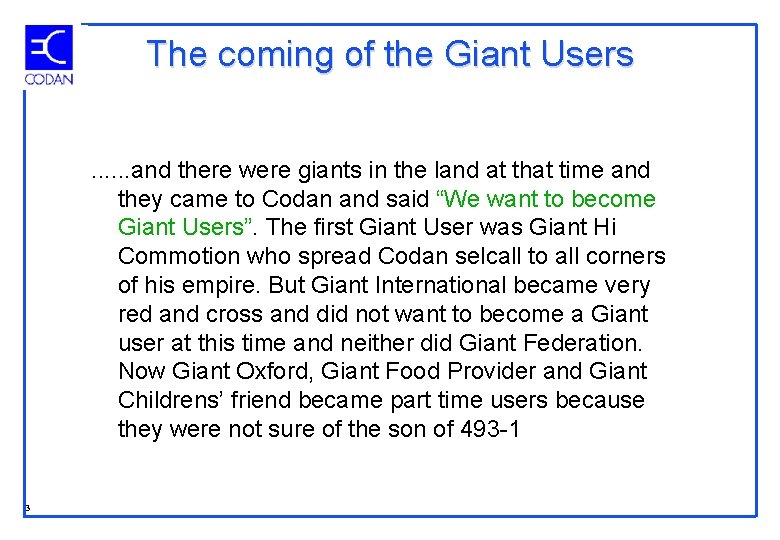 The coming of the Giant Users. . . and there were giants in the