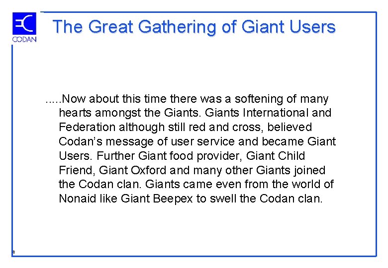 The Great Gathering of Giant Users . . . Now about this time there