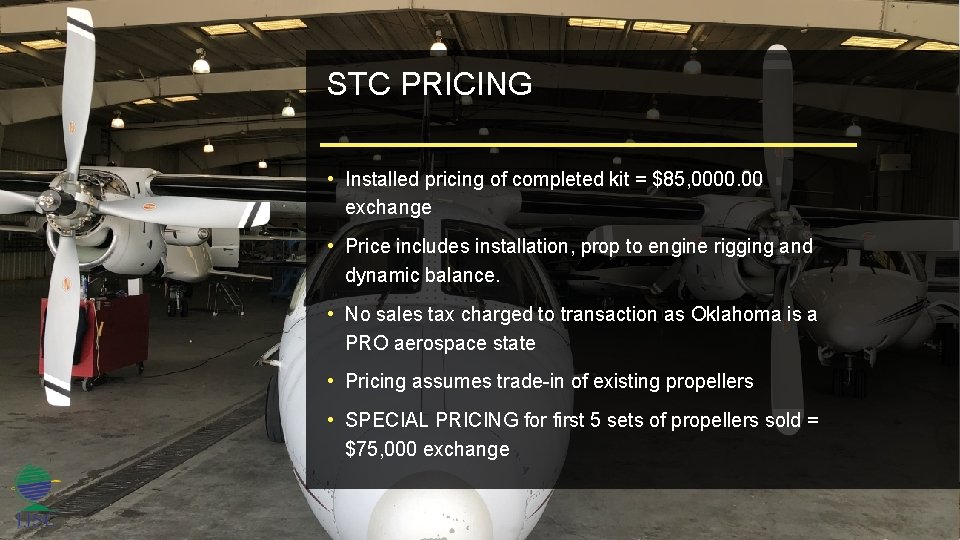 STC PRICING • Installed pricing of completed kit = $85, 0000. 00 exchange •