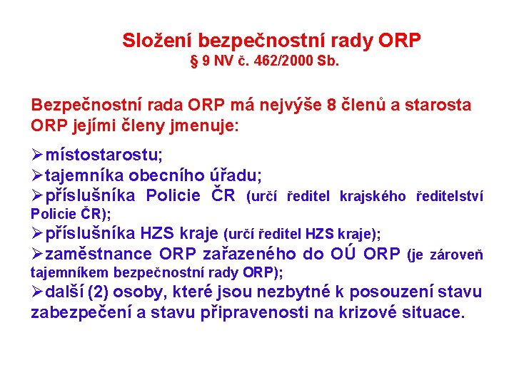  Složení bezpečnostní rady ORP § 9 NV č. 462/2000 Sb. Bezpečnostní rada ORP