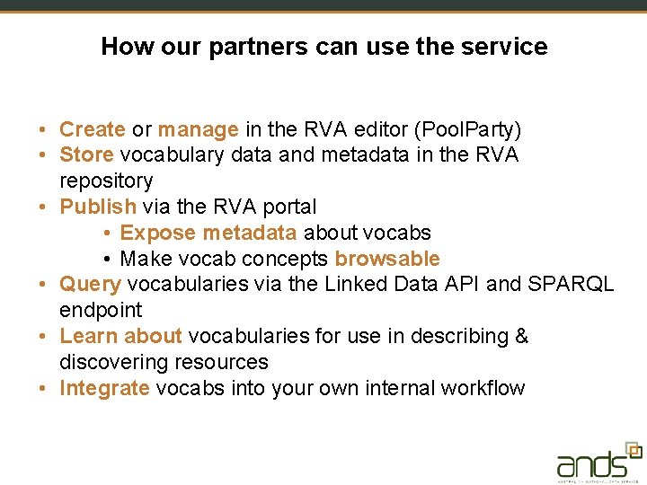 How our partners can use the service • Create or manage in the RVA