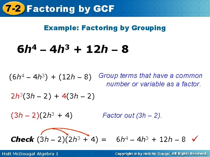 7 -2 Factoring by GCF Example: Factoring by Grouping 6 h 4 – 4