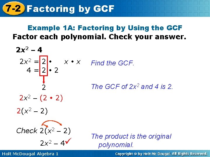 7 -2 Factoring by GCF Example 1 A: Factoring by Using the GCF Factor