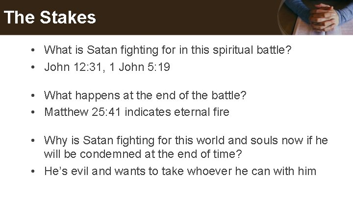 The Stakes • What is Satan fighting for in this spiritual battle? • John