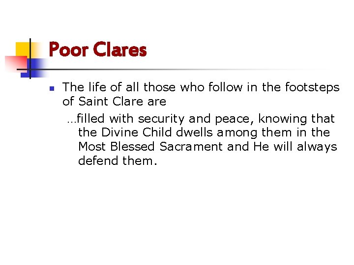 Poor Clares n The life of all those who follow in the footsteps of