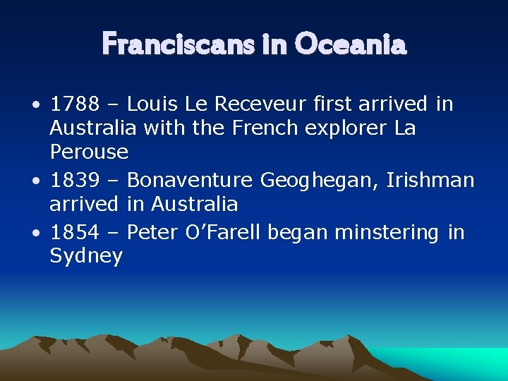 Franciscans in Oceania • 1788 – Louis Le Receveur first arrived in Australia with