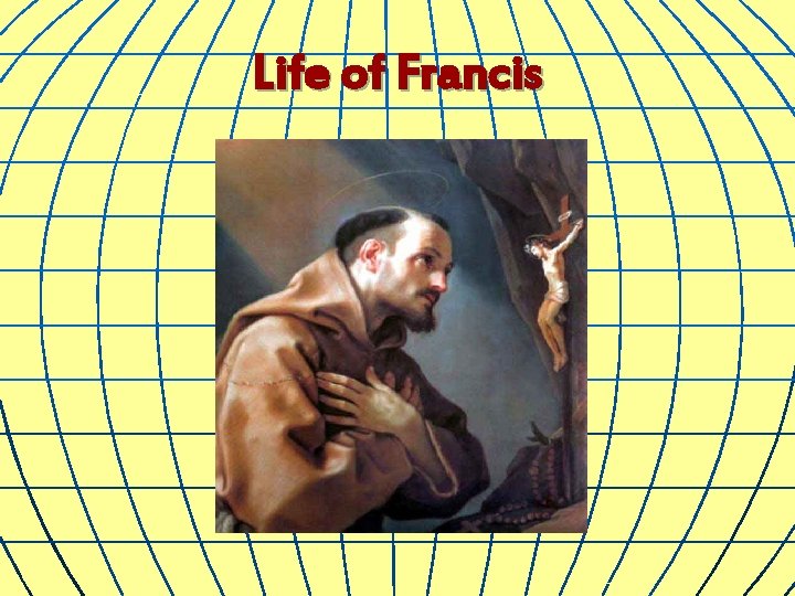 Life of Francis 