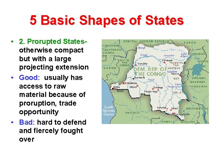 5 Basic Shapes of States • 2. Prorupted Statesotherwise compact but with a large