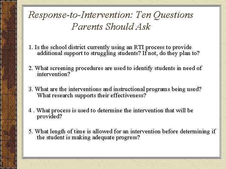 Response-to-Intervention: Ten Questions Parents Should Ask 1. Is the school district currently using an