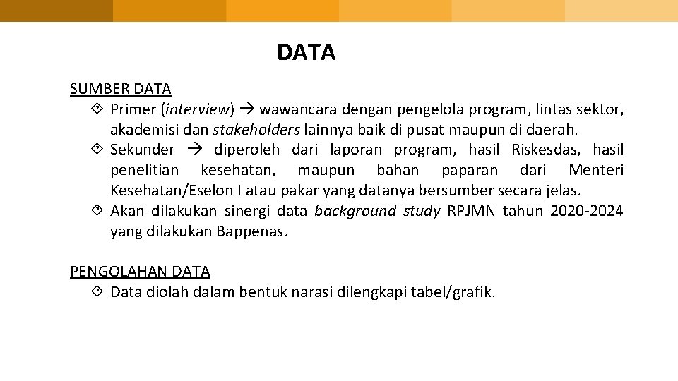 DATA SUMBER DATA Primer (interview) wawancara dengan pengelola program, lintas sektor, akademisi dan stakeholders