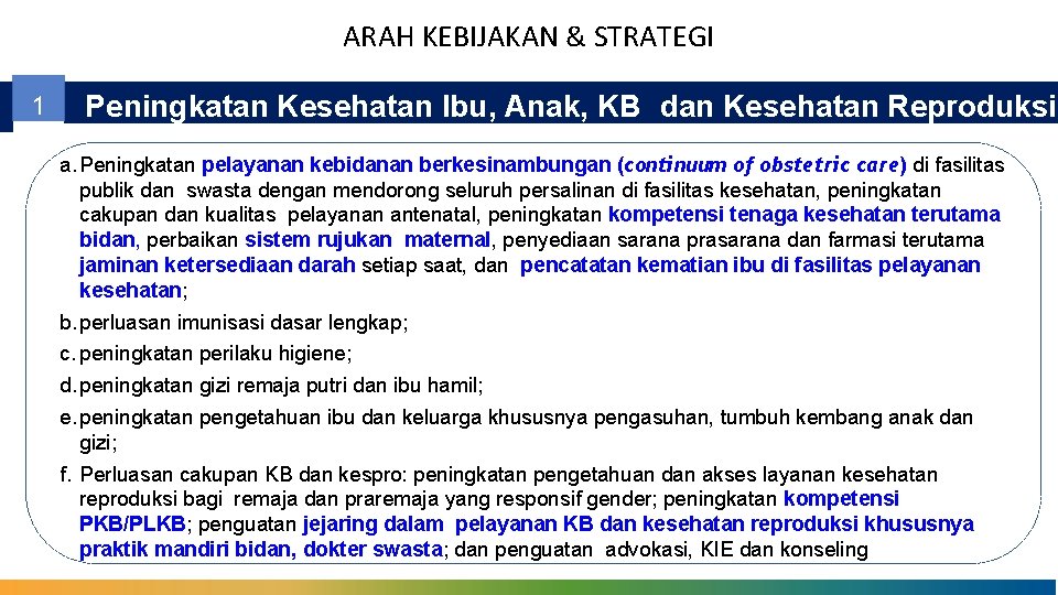ARAH KEBIJAKAN & STRATEGI 1 13 Peningkatan Kesehatan Ibu, Anak, KB dan Kesehatan Reproduksi