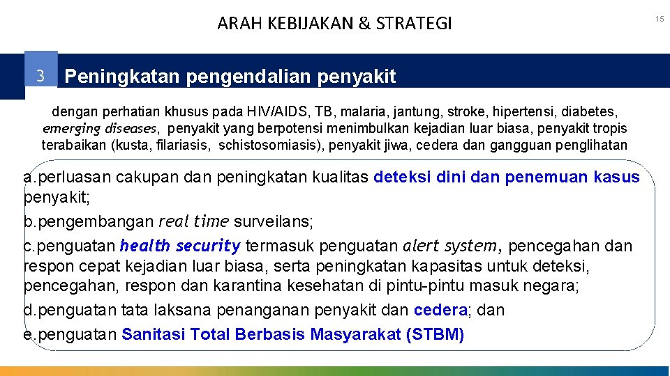 ARAH KEBIJAKAN & STRATEGI 3 Peningkatan pengendalian penyakit dengan perhatian khusus pada HIV/AIDS, TB,