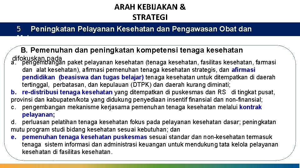 ARAH KEBIJAKAN & STRATEGI 5 Peningkatan Pelayanan Kesehatan dan Pengawasan Obat dan Makanan B.