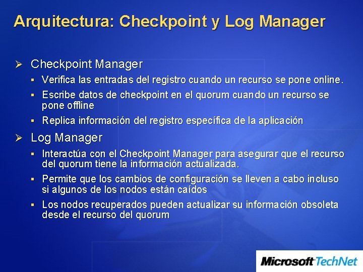 Arquitectura: Checkpoint y Log Manager Ø Checkpoint Manager § Verifica las entradas del registro